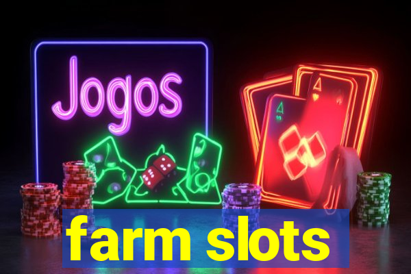 farm slots